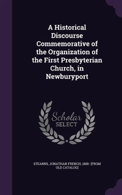 A Historical Discourse Commemorative of the Organization of the First Presbyterian Church, in Newburyport