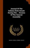 Journal Of The Indiana State Senate During The ... Session Of The General Assembly