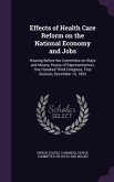 Effects of Health Care Reform on the National Economy and Jobs: Hearing Before the Committee on Ways and Means, House of Representatives, One Hundred
