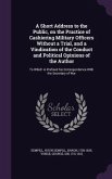 A Short Address to the Public, on the Practice of Cashiering Military Officers Without a Trial, and a Vindication of the Conduct and Political Opini