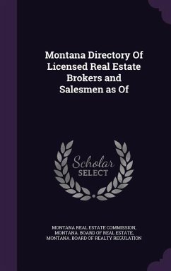 Montana Directory Of Licensed Real Estate Brokers and Salesmen as Of