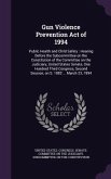 Gun Violence Prevention Act of 1994: Public Health and Child Safety: Hearing Before the Subcommittee on the Constitution of the Committee on the Judic