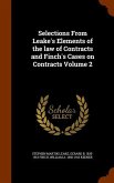 Selections From Leake's Elements of the law of Contracts and Finch's Cases on Contracts Volume 2