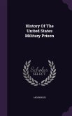 History Of The United States Military Prison