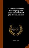 A Critical History of the Language and Literature of Antient [Sic] Greece, Volume 4