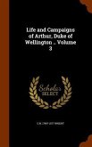 Life and Campaigns of Arthur, Duke of Wellington .. Volume 3