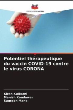 Potentiel thérapeutique du vaccin COVID-19 contre le virus CORONA - Kulkarni, Kiran;Kondawar, Manish;Mane, Saurabh