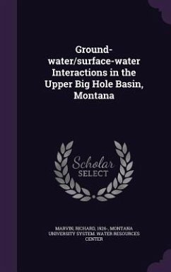 Ground-water/surface-water Interactions in the Upper Big Hole Basin, Montana - Marvin, Richard