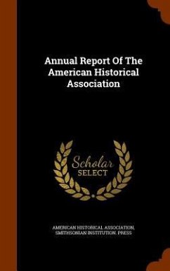 Annual Report Of The American Historical Association - Association, American Historical