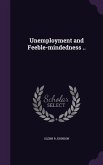 Unemployment and Feeble-mindedness ..