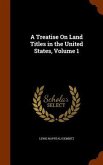 A Treatise On Land Titles in the United States, Volume 1