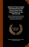 Reports of Cases Argued and Determined in the Circuit Court of the United States, for the Third Circuit