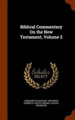 Biblical Commentary On the New Testament, Volume 2 - Olshausen, Hermann; Ebrard, Johannes Heinrich August; Wiesinger, August