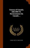 Census of Canada. [3d] 1890-91. Recensement du Canada ...