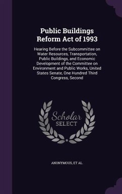 Public Buildings Reform Act of 1993: Hearing Before the Subcommittee on Water Resources, Transportation, Public Buildings, and Economic Development of