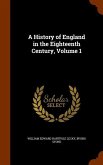 A History of England in the Eighteenth Century, Volume 1