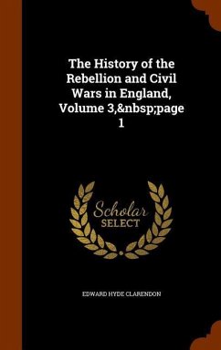 The History of the Rebellion and Civil Wars in England, Volume 3, page 1 - Clarendon, Edward Hyde