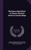 Montana Agriculture in Charts, Historic Series & County Maps