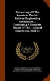 Proceedings Of The American Electric Railway Engineering Association ... Containing A Complete Report Of The ... Annual Convention, Held At