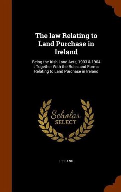 The law Relating to Land Purchase in Ireland
