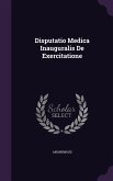 Disputatio Medica Inauguralis De Exercitatione