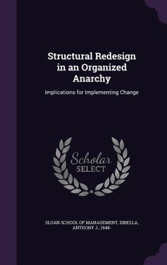 Structural Redesign in an Organized Anarchy - Dibella, Anthony J