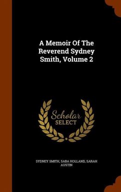 A Memoir Of The Reverend Sydney Smith, Volume 2 - Smith, Sydney; Holland, Saba; Austin, Sarah