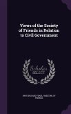 Views of the Society of Friends in Relation to Civil Government