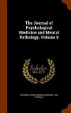 The Journal of Psychological Medicine and Mental Pathology, Volume 9