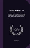 Ready References: A Compilation of Texts Subjectively Arranged With Annotations; Designed Especially for the use of Missionaries and Oth