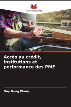 Accès au crédit, institutions et performance des PME - Pham, Duy Hung