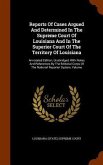 Reports Of Cases Argued And Determined In The Supreme Court Of Louisiana And In The Superior Court Of The Territory Of Louisiana