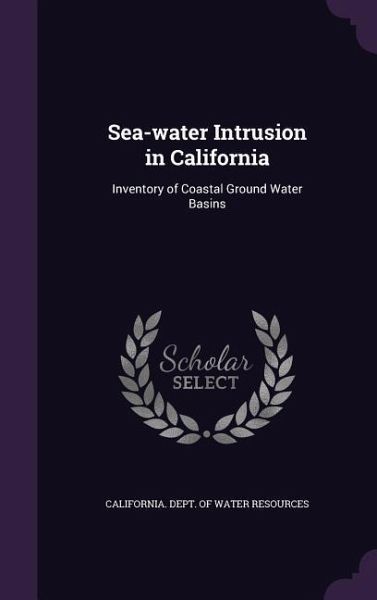 Sea-water Intrusion in California Sea-water Intrusion in California