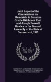 Joint Report of the Commissions on Memorials to Senators Orville Hitchcock Platt and Joseph Roswell Hawley to the General Assembly of the State of Connecticut, 1915