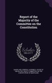 Report of the Majority of the Committee on the Constitution