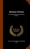 Museum Criticum: Or, Cambridge Classical Researches, Volume 1