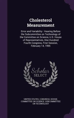 Cholesterol Measurement: Error and Variability: Hearing Before the Subcommittee on Technology of the Committee on Science, U.S. House of Repres