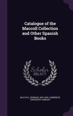 Catalogue of the Maccoll Collection and Other Spanish Books - Maccoll, Norman