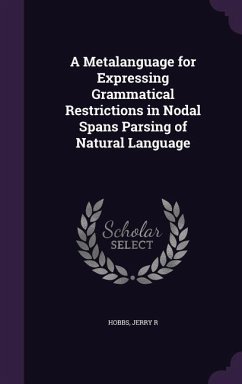 A Metalanguage for Expressing Grammatical Restrictions in Nodal Spans Parsing of Natural Language - Hobbs, Jerry R.