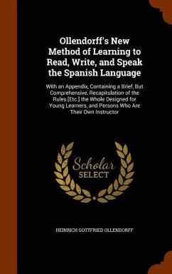 Ollendorff's New Method of Learning to Read, Write, and Speak the Spanish Language - Ollendorff, Heinrich Gottfried