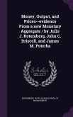 Money, Output, and Prices--evidence From a new Monetary Aggregate / by Julio J. Rotemberg, John C. Driscoll, and James M. Poterba