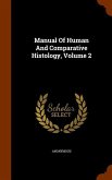 Manual Of Human And Comparative Histology, Volume 2