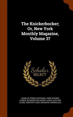 The Knickerbocker; Or, New York Monthly Magazine, Volume 37 - Hoffman, Charles Fenno; Agnew, John Holmes; Irving, Washington