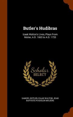 Butler's Hudibras - Butler, Samuel; Walton, Izaak; Molière, Jean Baptiste Poquelin