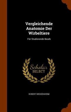 Vergleichende Anatomie Der Wirbeltiere - Wiedersheim, Robert