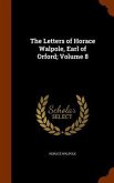 The Letters of Horace Walpole, Earl of Orford; Volume 8