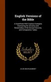 English Versions of the Bible: A Hand-Book With Copious Examples Illustrating the Ancestry and Relationship of the Several Versions, and Comparative