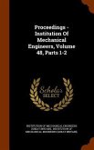 Proceedings - Institution Of Mechanical Engineers, Volume 48, Parts 1-2