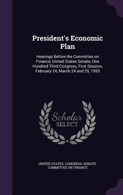 President's Economic Plan: Hearings Before the Committee on Finance, United States Senate, One Hundred Third Congress, First Session, February 24