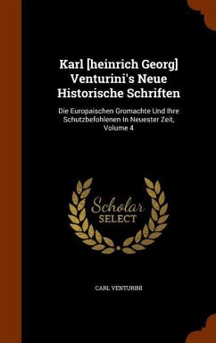 Karl [heinrich Georg] Venturini's Neue Historische Schriften - Venturini, Carl